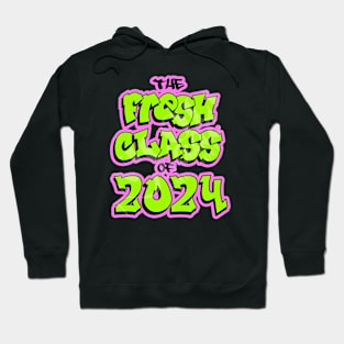 THE FRESH CLASS OF 2024 Hoodie